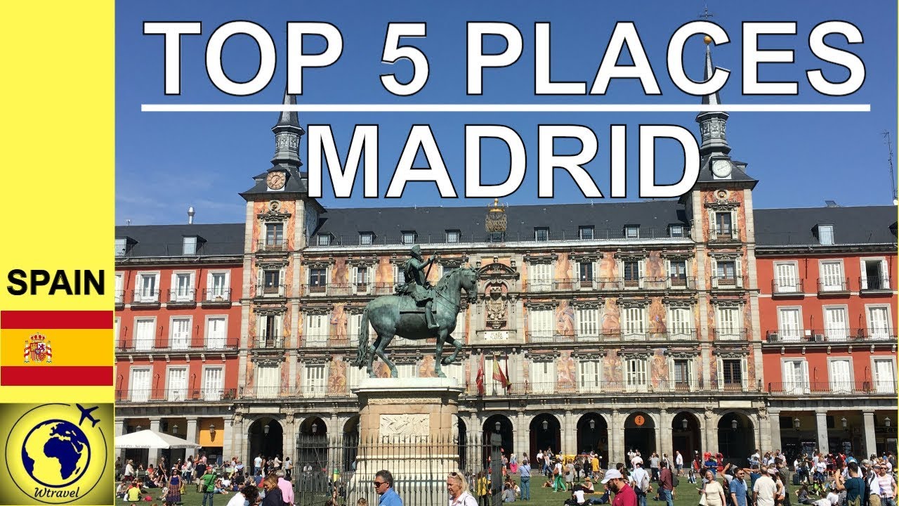 TOP 5 BEST PLACES to VISIT in MADRID - Must Visit in Madrid Wtravel