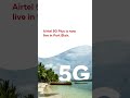 Airtel 5G Plus is now live in Port Blair.