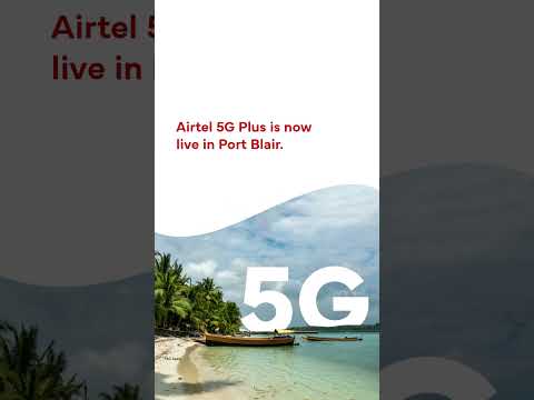 Airtel 5G Plus is now live in Port Blair.