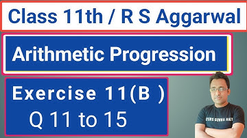 11th / Ex 11 (B) / Q 11 to 15/ R S Aggarwal / Arithmetic Progression (AP)