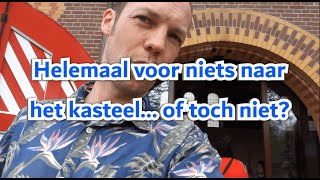 #FamilieBlom #vlog 25 'Helemaal voor niets naar het kasteel... of toch niet?'