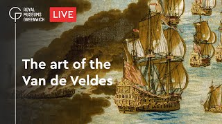 The Art of the Van de Veldes | LIVE from the Queen's House Greenwich