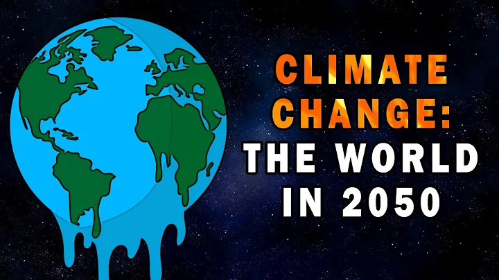 CLIMATE CHANGE: THE WORLD IN 2050 - DayDayNews