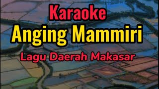 Download Lagu [Karaoke] Anging Mamiri + Lirik ‼️- Lagu Tradisional Daerah Makasar, Sulawesi Selatan‼️ MP3