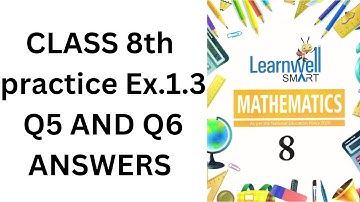 CLASS 8th PRACTICE EX.1.3 Q5 AND Q6 ANSWERS Holy Faith Learnwell Smart Mathematics with explanation