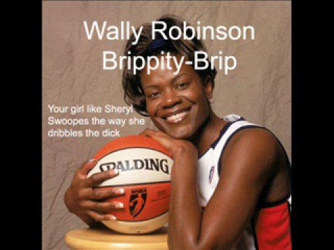 Wally Robinson - "Brippity-Brip" (Sheryl Swoopes)