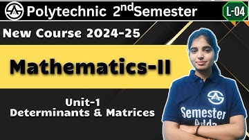 Mathematics-II Polytechnic 2nd Semester | Unit-1: Determinants & Matrices | New Course 2024-25