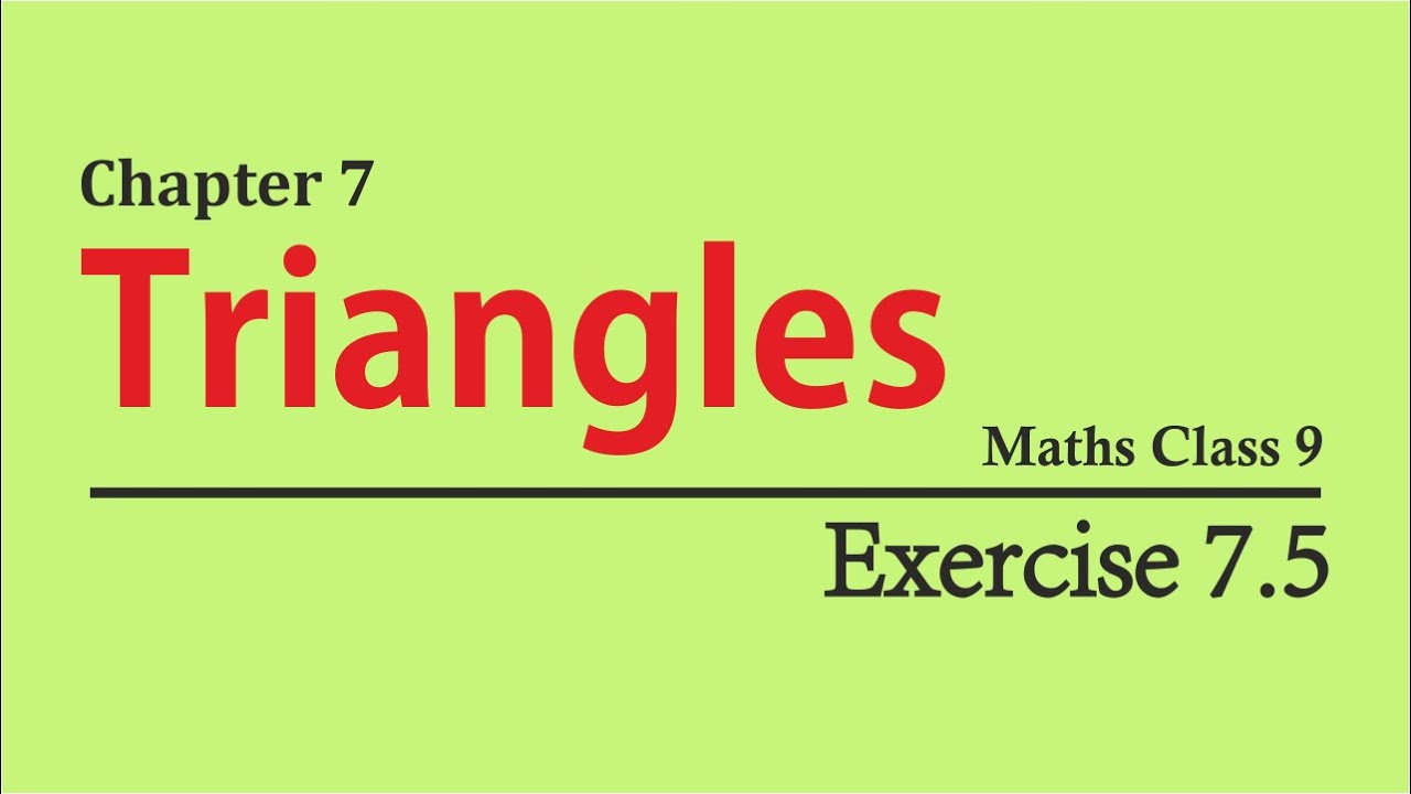 NCERT Solutions for Class 9 Maths Chapter 7 Exercise 7.5 - YouTube