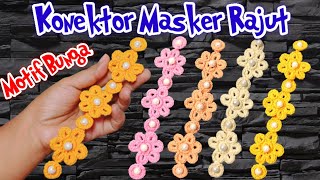 Cara Membuat Konektor Masker Rajut Motif Bunga || How To Make a Floral Mask Connector Crochet