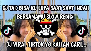 DJ TAK BISA KU LUPA SAAT SAAT INDAH BERSAMAMU - MAAFKAN AKU ( ENDA ) SLOW REMIX VIRAL TIKTOK TERBARU