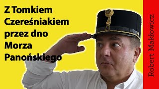 Robert Makłowicz: odc.6  "Z Tomkiem Czereśniakiem przez Dno Morza Panońskiego".