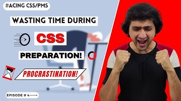 Wasting time during CSS preparation | How to stay motivated for CSS | Practical Solution🔥| Talha