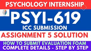 PSYI619 Psychology Internship Assignment 5 solution || How to submit Evaluation Foam || ICC