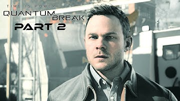 Quantum Break - Walkthrough, Let