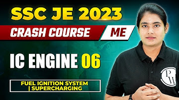 SSC JE 2023 | IC Engine 06 | Fuel Ignition System | Supercharging | Mechanical Engineering