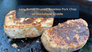 Juicy Butter Crusted Boneless Pork Chop on Blackstone Griddle