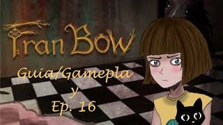 Guía/GamePlay FranBow ep.16-CONTROLAMOS LA ULTRA REALIDAD!!!