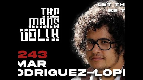 #243:Omar Rodrguez/At the Drive-In