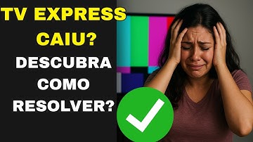TV EXPRESS PAROU DE FUNCIONAR  ✅RESOLVIDO✅ Tv Express Caiu? Veja Agora como Resolver