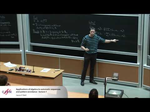 Jason P. Bell: Applications of algebra to automatic sequences and pattern avoidance - Lecture 1