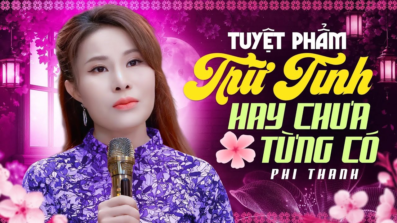 Tuyệt Phẩm Nhạc Trữ Tình Hay Chưa Từng Có | Khán Giả Bị Chinh Phục Từ Câu Hát Đầu Tiên Của Phi Thanh