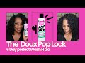 THE DOUX POP LOCK 6 Day Perfect Wash N Go