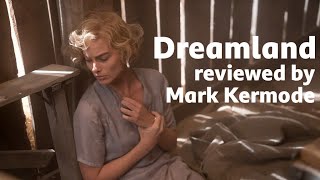 Dreamland reviewed by Mark Kermode