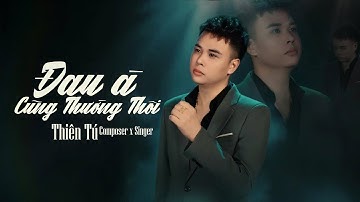 ĐAU À CŨNG THƯỜNG THÔI | THIÊN TÚ | OFFICIAL MUSIC VIDEO | Đường Đời Mình Anh Vẫn Bước Dẫu Vấp Ngã