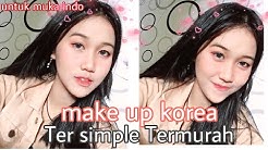 TUTORIAL MAKEUP KOREA SIMPLE TERMURAH UNTUK WAJAH INDO ( ala luvi albert ) - Durasi: 10.18. 