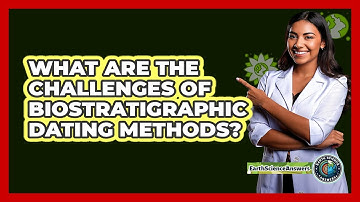 What Are The Challenges Of Biostratigraphic Dating Methods? - Earth Science Answers