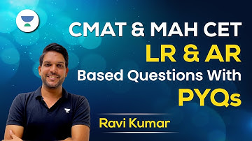 CMAT/MAH CET | LR and AR based Questions with PYQs-02 | Unique Approach by Ravi Kumar For MBA 2023