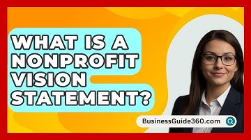 What Is A Nonprofit Vision Statement? - BusinessGuide360.com