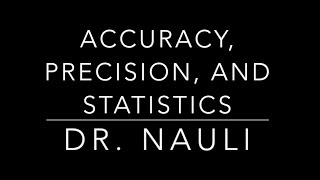 Accuracy, Precision, and Statistics