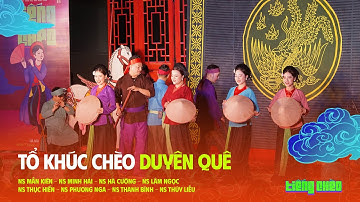 Tổ khúc chèo DUYÊN QUÊ | Chương trình biểu diễn nghệ thuật Tiếng Chèo