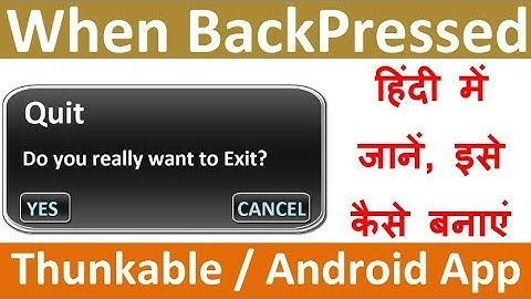 Put "Do you really want to exit?" when press back button on android app in Thunkable -Hindi