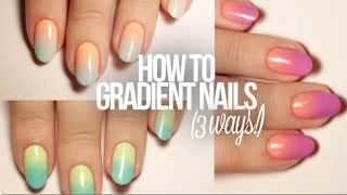 ✨How To Do Gradient💅🏻Nails (3 Ways)