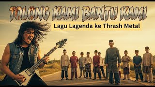 TOLONG KAMI BANTU KAMI - (Thrash Metal Cover) | Tribute to Tan Sri P. Ramlee