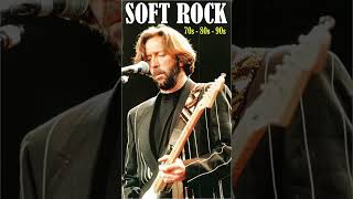 Best Soft Rock Of All Time | Eric Clapton, Phil Collins, Michael Bolton, Rod Stewrat, Lionel Richie