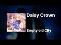 Empty old City - Daisy Crown|가사/발음/해석
