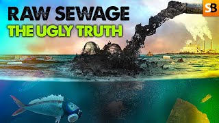 Sewage In Our Rivers ~ The Ugly Truth