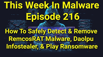 TWIM Ep216: How To Remove RemcosRAT Malware, Daolpu Infostealer, & Play Ransomware #Malware Threats