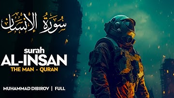 Surah Al Insan (سورة الانسان) - محمد ديبيروف | Muhammad Dibirov (4K)