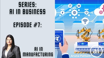 AI in Business: Episode #7:  AI in Manufacturing
