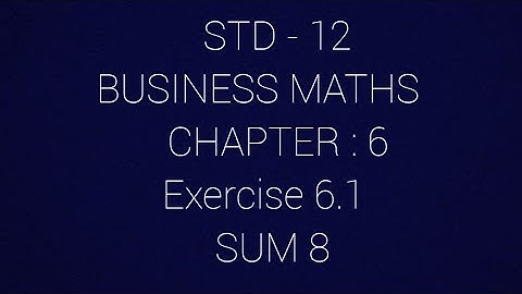 STD - 12 || BM || EX 6.1 || SUM 8