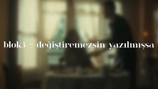 Blok3 - Değiştiremezsin Yazılmışsa [Şarkı]