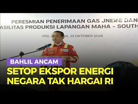 Tegas! Menteri Bahlil Ancam Setop Ekspor ke Negara Tak Hargai Indonesia