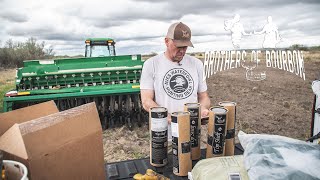 Western Nebraska Top Shelf Seed Planting - Brother's of Bourbon | Buck Bourbon