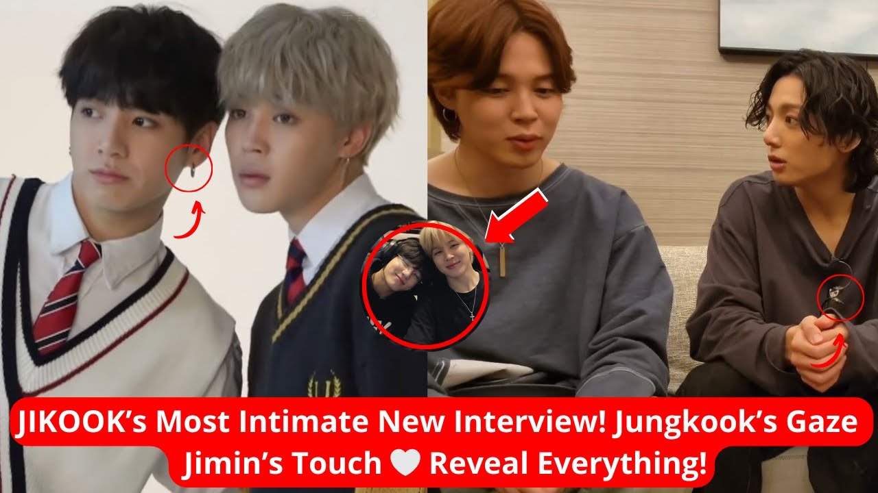 JIKOOK’s Most Intimate New Interview! Jungkook’s Gaze & Jimin’s Touch 🤍