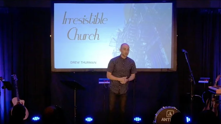 Irresistible Church /// Drew Thurman