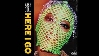 Kash Doll - Here I Go (Clean)